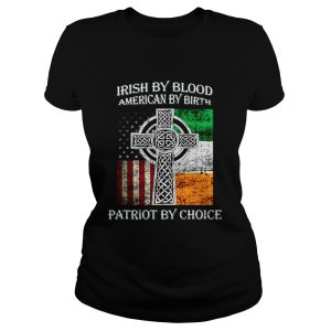 Irish by blood american by birth patriot by choice shirt 2
