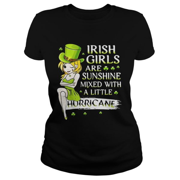 Irish girls are sunshine mixed with a little hurricane shirt