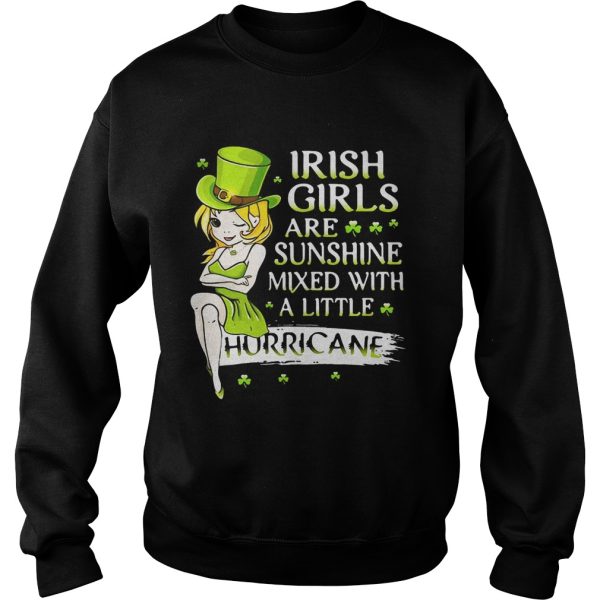 Irish girls are sunshine mixed with a little hurricane shirt