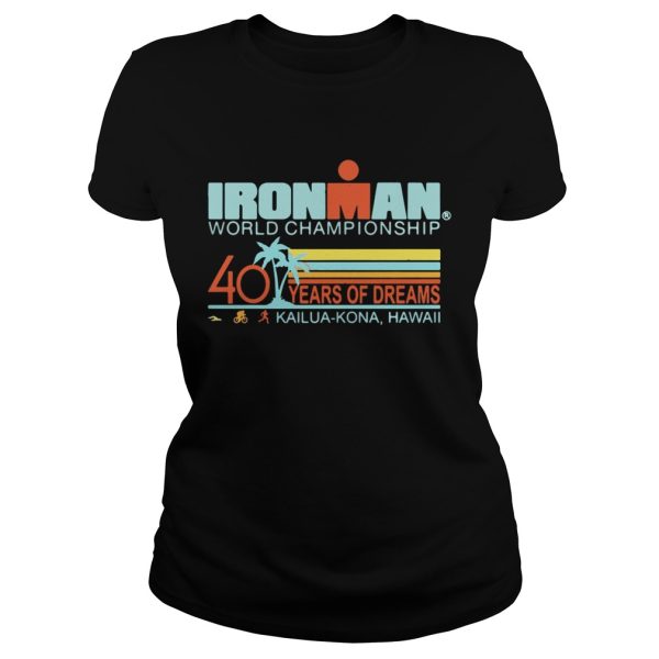 Ironman world championship 40 years of dreams Kailua-Kona Hawaii shirt