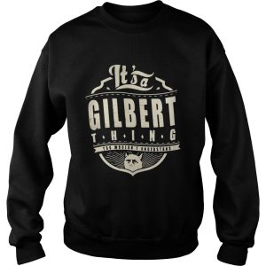 It's a gilbert thing you wouldn't understand shirt 2
