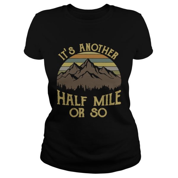 It’s another half mile or so vintage shirt