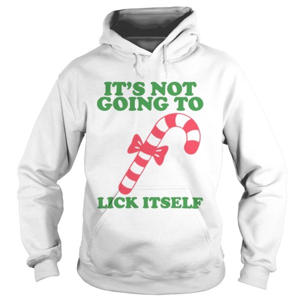 It’s not going to Lick itself shirt