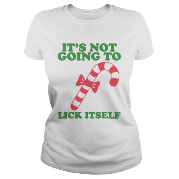 It’s not going to Lick itself shirt