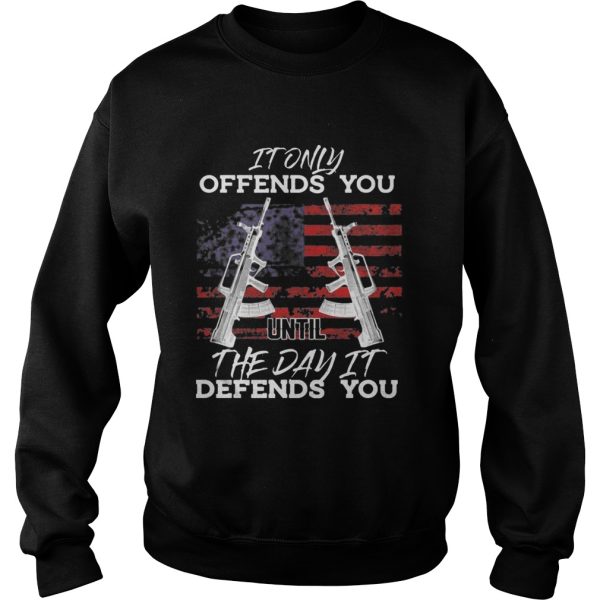 It Only Offends You Until The Day It Defends You Shirt