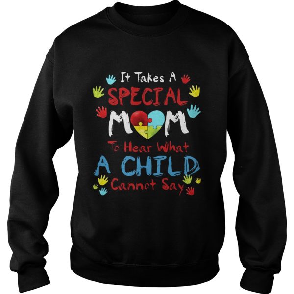 It Take A Special Mom To Hear What A Child Cannot Say T-Shirt