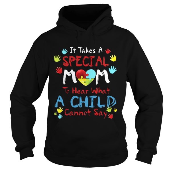 It Take A Special Mom To Hear What A Child Cannot Say T-Shirt