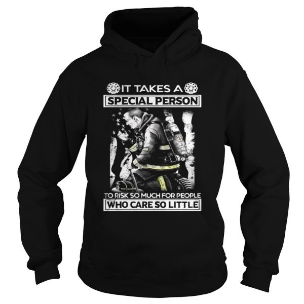 It Takes A Special Person To Risk So Much For People Shirts