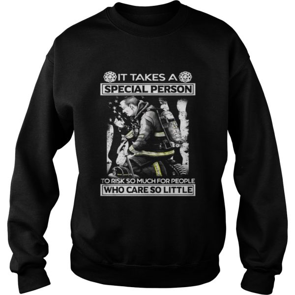 It Takes A Special Person To Risk So Much For People Shirts