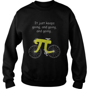 It just keeps going and going and going Pi cycling Sweatshirt 2 It just keeps going and going and going Pi cycling Sweatshirt 3