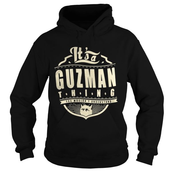 Its a Guzman thing you wouldnt understand cat shirt