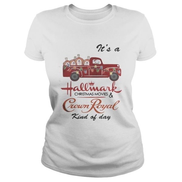 Its a Hallmark Christmas movies and Crown Royal kind of day shirt