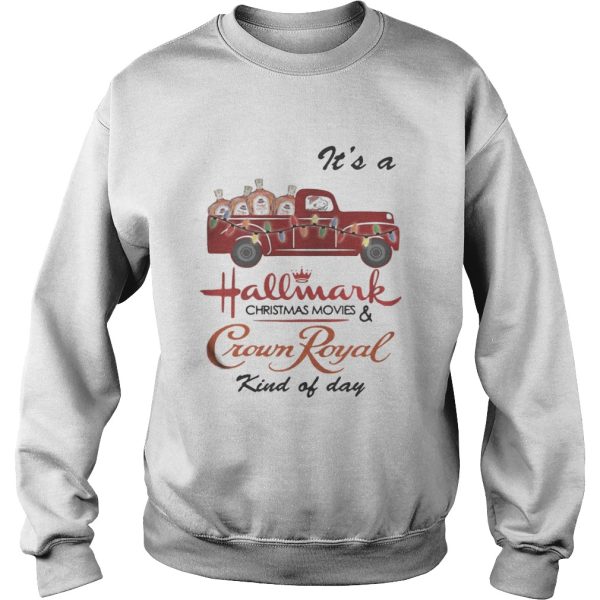 Its a Hallmark Christmas movies and Crown Royal kind of day shirt