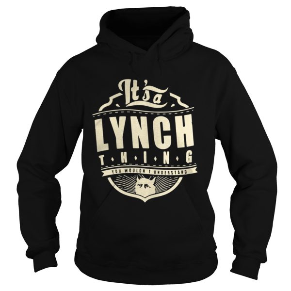 Its a Lynch thing you wouldnt understand cat shirt