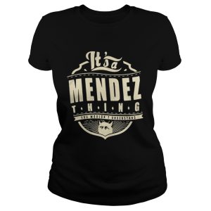 Its a Mendez thing you wouldnt understand cat shirt 2