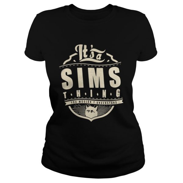 Its a Sims thing you wouldnt understand shirt