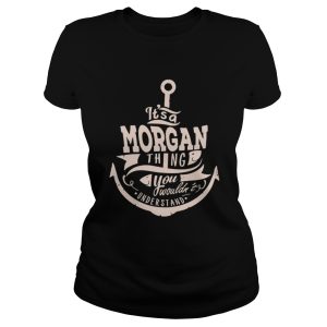 Its a morgan thing you wouldnt understand shirt 2