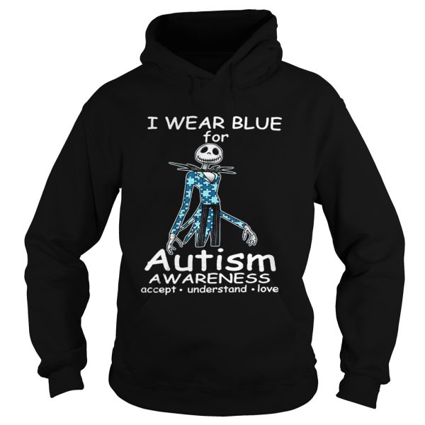 Jack Skellington I wear blue for autism awareness accept understand love shirt