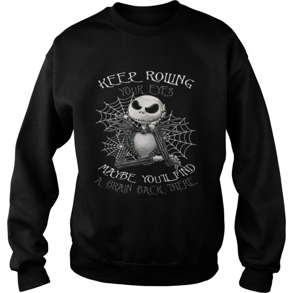 Jack Skellington keep rolling maybe you’ll find a brain back there shirt