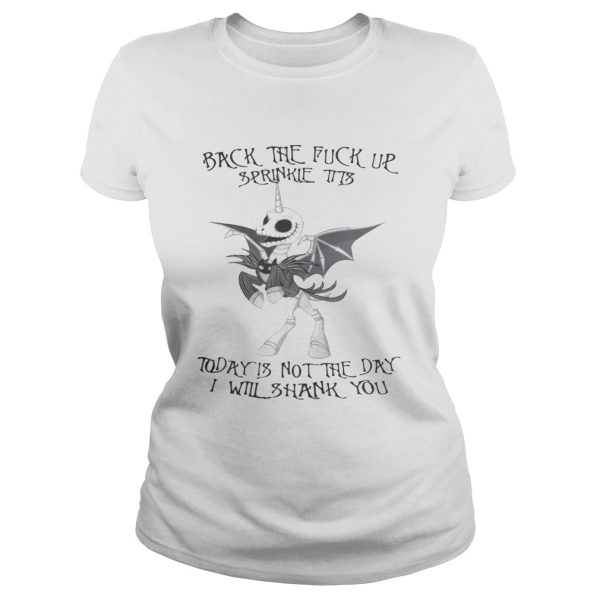 Jack Skellington unicorn back the fuck up sprinkle tits today is not the day shirt