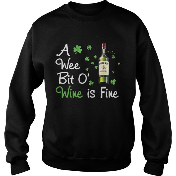 Jameson A wee bit O’ wine is fine shirt