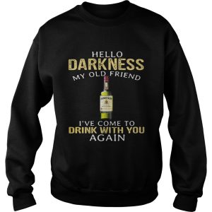 Jameson Irish Whiskey Hello Darkness My Old Friend I've Come To Drink With You Again Shirt 3