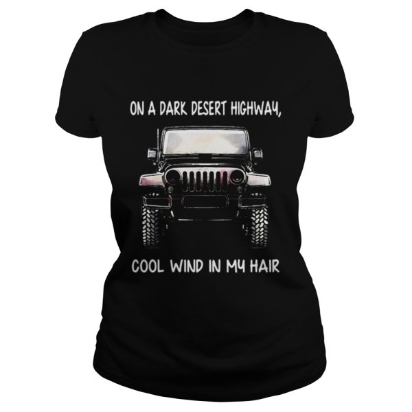 Jeep on a dark desert highway cool wind in my hair shirt