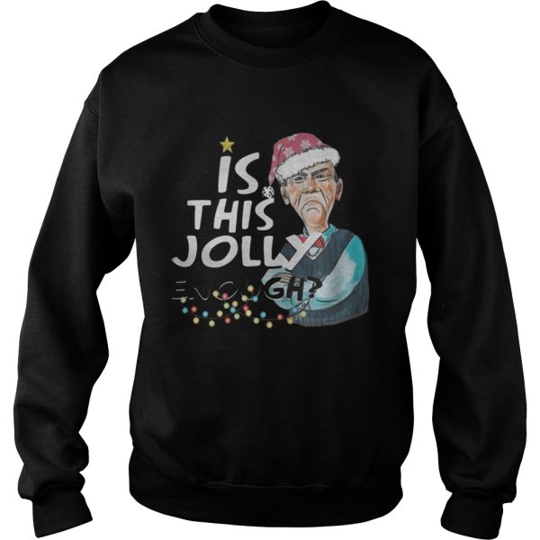 Jeff Dunham Is This Jolly Enough Shirt