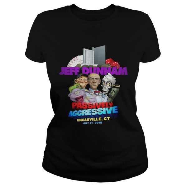 Jeff Dunham Passively Aggressive Pensacola Uncasville CT July 21 2018 shirt