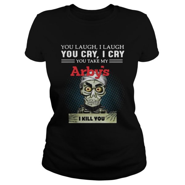 Jeff Dunham Puppet You laugh I laugh you cry I cry Arbys shirt