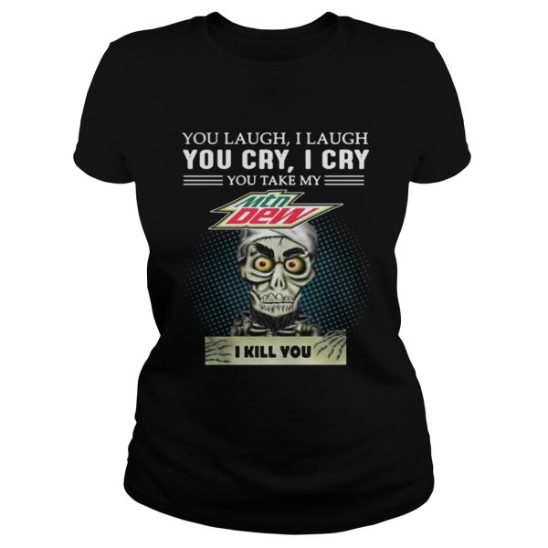 Jeff Dunham Puppet You laugh I laugh you cry I cry Mtn Dew shirt