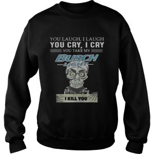 Jeff Dunham Puppet You laugh I laugh you cry I cry you take my Busch Light shirt 3