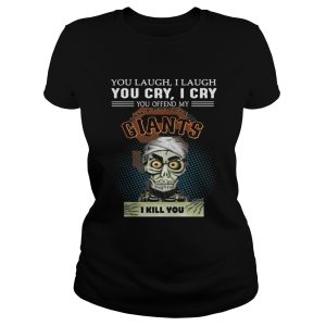 Jeff Dunham you laugh I laugh You cry I cry San Francisco Giants shirt 2
