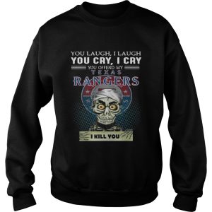 Jeff Dunham you laugh I laugh You cry I cry Texas Rangers shirt 2 Jeff Dunham you laugh I laugh You cry I cry Texas Rangers shirt 3