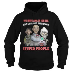 Jeff DunhamWe Have Anger Issues And A Serious Dislike For Shirt 1