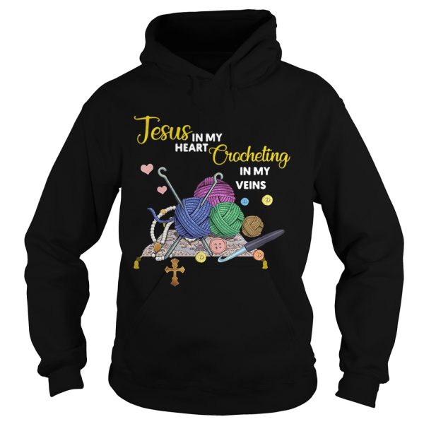 Jesus in my heart crocheting in my veins shirt