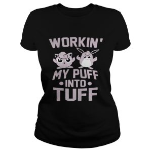 Jigglypuff and Wigglytuff Workin my puff into tuff shirt 2