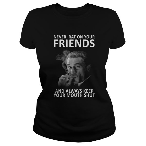 Jimmy Conway Never rat on your friends and always keep your mouth shut shirt