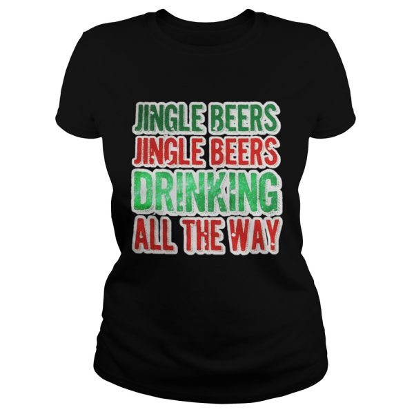 Jingle beers jingle beers drinking all the way Christmas shirt