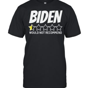 Joe BIDEN would not recommend shirt