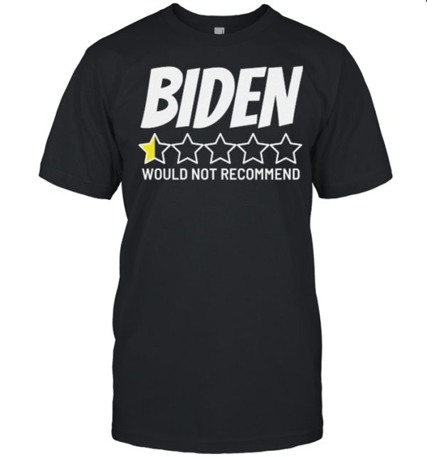 Joe BIDEN would not recommend shirt