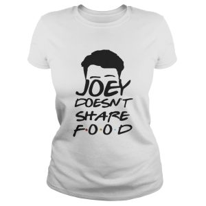 Joey Doesn't Share Food Funny How You Doin Black Shirt 2