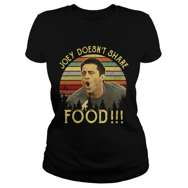 Joey doesn’t share food retro shirt