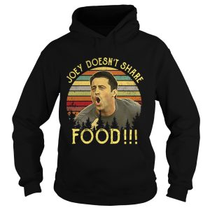 Joey doesn't share food retro shirt 3