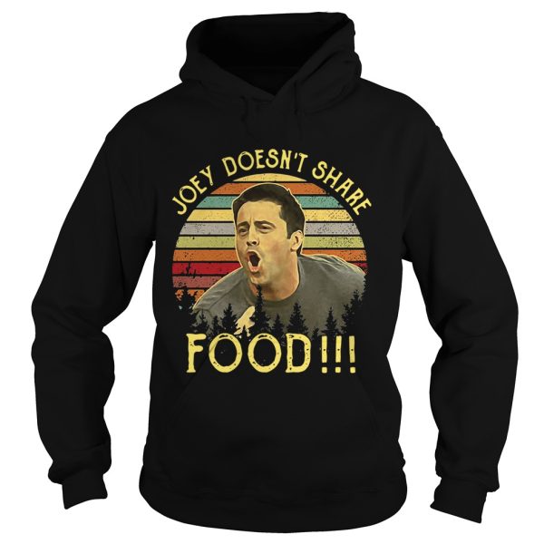 Joey doesn’t share food retro shirt