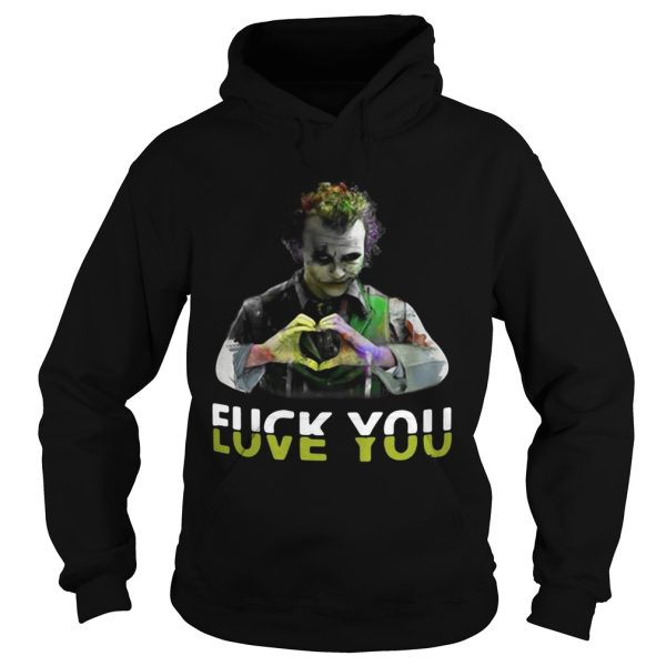 Joker fuck you love you shirt