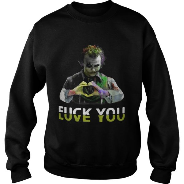 Joker fuck you love you shirt