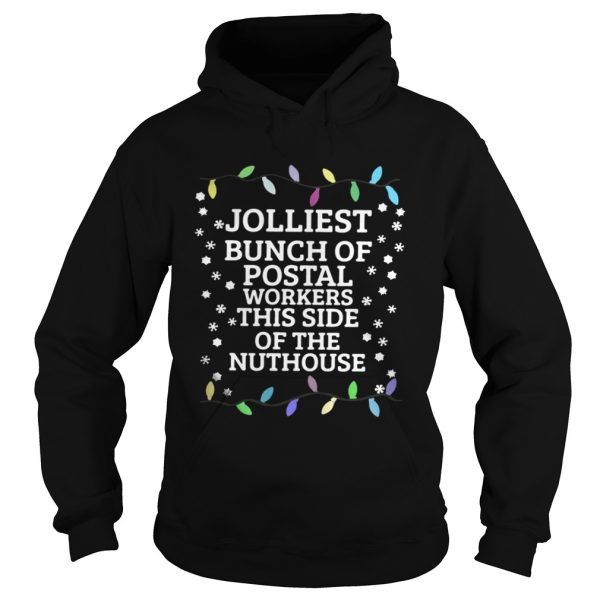 Jolliest bunch of postal workers this side of the nuthouse shirt