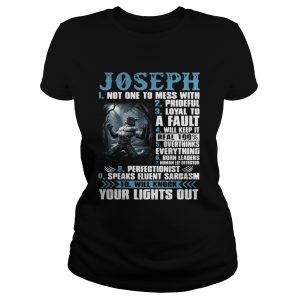 Joseph not one to mess with prideful loyal to a fault will keep it shirt 2 Joseph not one to mess with prideful loyal to a fault will keep it shirt 3