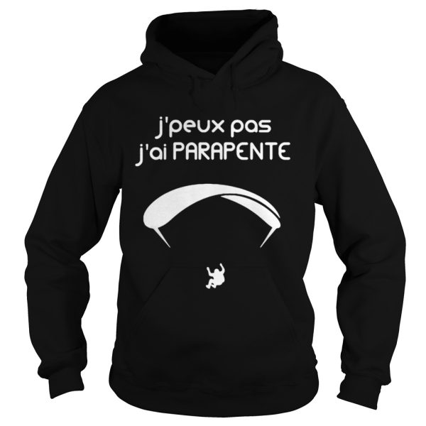 Jpeux pas jai parapente shirt